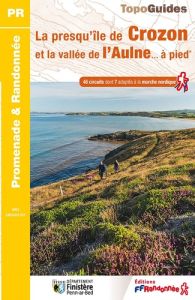 La presqu'île de Crozon et la vallée de l'Aulne à pied - COLLECTIF