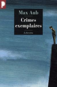 Crimes exemplaires - Aub Max - Guibbert Danièle