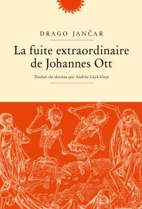 La fuite extraordinaire de Johannes Ott - Jancar Drago - Lück Gaye Andrée