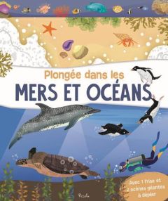 Plongée dans les mers et les océans - Berthon Elodie - Belloni Valentina