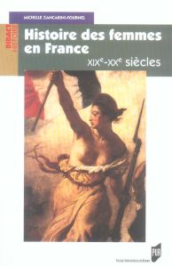 Histoire des femmes en France. XIXe-XXe siècle - Zancarini-Fournel Michelle