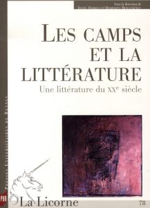 La Licorne N° 78, 2006 : Les camps et la littérature. Une littérature du XXe siècle, 2e édition revu - Dobbels Daniel - Moncond'huy Dominique - Antelme M