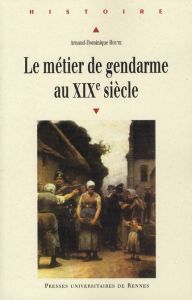 Métier de gendarme au XIXe siècle - Houte Arnaud-Dominique