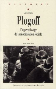 Plogoff. L'apprentissage de la mobilisation sociale - Simon Gilles - Neveu Erik