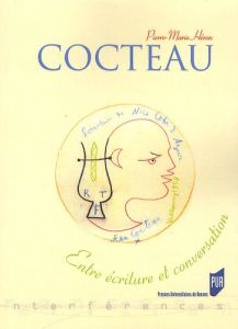 Cocteau. Entre écriture et conversation - Héron Pierre-Marie