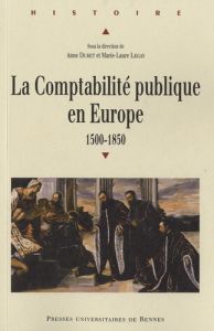 La Comptabilité publique en Europe (1500-1850) - Dubet Anne - Legay Marie-Laure