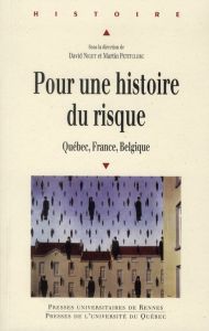 Pour une histoire du risque. Québec, France, Belgique - Niget David - Petitclerc Martin