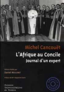 L'Afrique au Concile. Journal d'un expert - Cancouët Michel - Moulinet Daniel - Simon Hippolyt