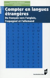 Compter en langues étrangères. Du français vers l'anglais, l'espagnol et l'allemand - Brémond Joël - Collin Catherine - Fortineau-Brémon