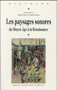 Les paysages sonores. Du Moyen Age à la Renaissance - Hablot Laurent - Vissière Laurent