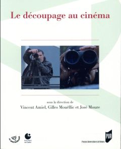 Le découpage au cinéma - Amiel Vincent - Mouëllic Gilles - Moure José