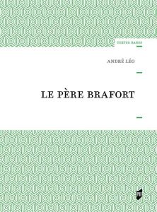 Le père Brafort - Léo André - Primi Alice - Bonnet Jean-Pierre