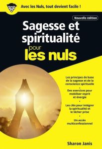 Sagesse et spiritualité pour les nuls - Janis Sharon - Grillot Anne-Carole