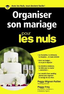 Organiser son mariage pour les nuls - Mignot-Paillet Peggy - Frey Peggy - Chalvin Marc