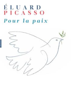 Pour la paix - Eluard Paul - Picasso Pablo - Murat Michel