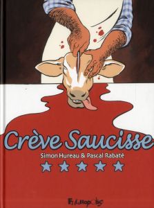 Crève Saucisse - Rabaté Pascal - Hureau Simon - Champion Claire