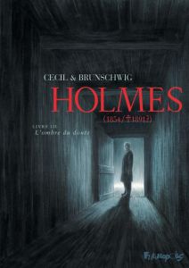 Holmes (1854/1891 ?) Tome 3 : L'ombre du doute - Brunschwig Luc