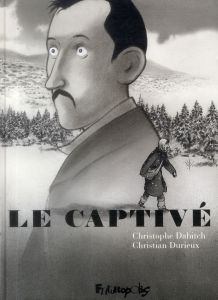 Le captivé - Dabitch Christophe - Durieux Christian