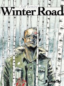 Winter Road - Lemire Jeff - Van den Dries Sidonie