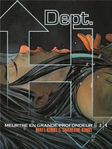 Dept. H - Meurtre en grande profondeur Tome 2 - Kindt Matt - Kindt Sharlène - Van den Dries Sidoni