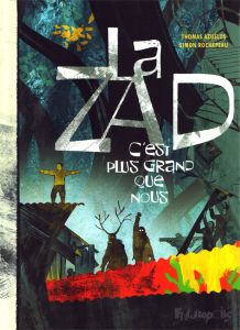 La ZAD c'est plus grand que nous - Azuélos Thomas - Rochepeau Simon