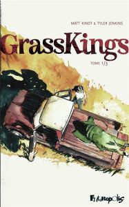 Grass Kings Tome 1 - Kindt Matt - Jenkins Tyler - Jenkins Hilary - Van