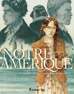 Notre Amérique Tome 4 : Les révolutions meurent en automne - KRIS/MAEL