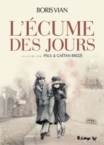 L'Ecume des jours - Vian Boris - Brizzi Paul - Brizzi Gaëtan