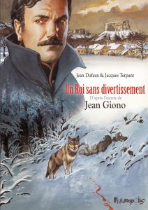 Un roi sans divertissement - Dufaux Jean - Terpant Jacques - Giono Jean