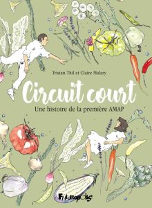 Circuit court. Une histoire de la première AMAP - Thil Tristan - Malary Claire