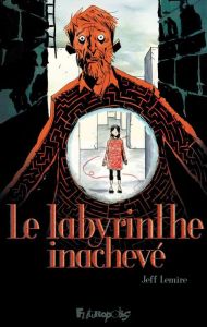 Le labyrinthe inachevé - Lemire Jeff