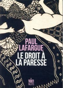 Le droit à la paresse - Lafargue Paul - Bergamin Gigi