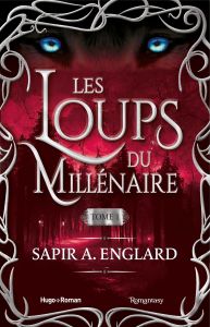 Les loups du millénaire Tome 1 - Englard Sapir A. - Papillon Anaïs