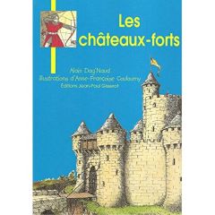 Les châteaux-forts - Dag'Naud Alain - Couloumy Anne-Françoise