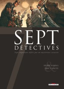 Sept détectives. Sept enquêteurs défiés par un mystérieux assassin - Hanna Herik - Canete Eric