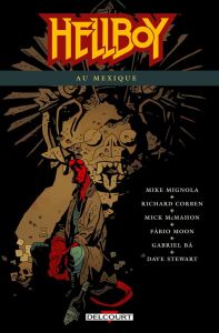 Hellboy Tome 15 : Hellboy au Mexique - Mignola Mike - Corben Richard - McMahon Mick - Moo