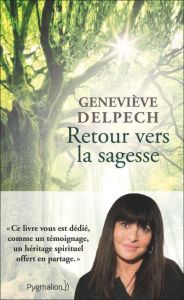 Retour vers la sagesse - Delpech Geneviève - Serres Patrice