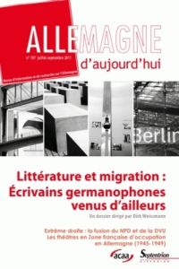 Allemagne d'aujourd'hui N° 197, juillet-septembre 2011 : Littérature et migration : Ecrivains german - Weissmann Dirk - Vaillant Jérôme