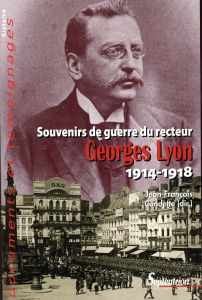 Souvenirs de guerre (1914-1918) - Lyon Georges - Condette Jean-François