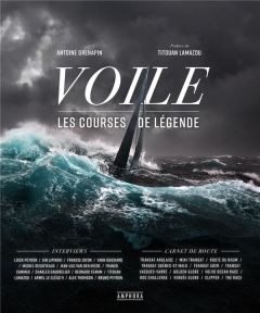 Voile. Les courses de légende - Grenapin Antoine - Gabart François