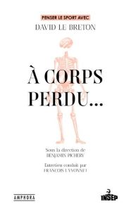 A corps perdu... - Le Breton David - Pichery Benjamin - L'Yvonnet Fra