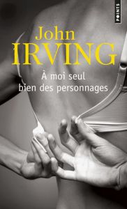 A moi seul bien des personnages - Irving John