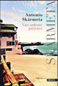 Une ardente patience - Skarmeta Antonio - Maspero François