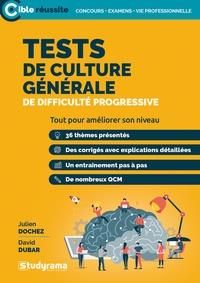 Tests de culture général de difficulté progressive - Dochez Julien - Dubar David