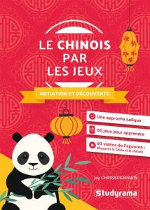 Le chinois par les jeux. Initiation et découverte - Chrissokerakis Joy