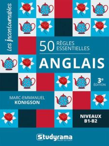 LES INCONTOURNABLES - LANGUES - 50 REGLES ESSENTIELLES ANGLAIS - NIVEAUX B1-B2 - KONIGSON M-E.