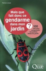 Mais que fait donc ce gendarme dans mon jardin? - Leraut Patrice