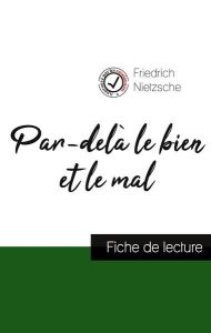 Par-delà le bien et le mal de Nietzsche (fiche de lecture et analyse complète de l'oeuvre) - Nietzsche Friedrich