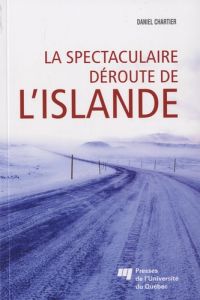 SPECTACULAIRE DEROUTE DE L ISLANDE - CHARTIER DANIEL