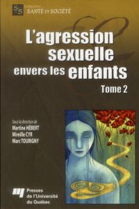 L'agression sexuelle envers les enfants/2/ / Tome 2 - Collectif  - Hebert Martine- Cyr Mireille- Tourign